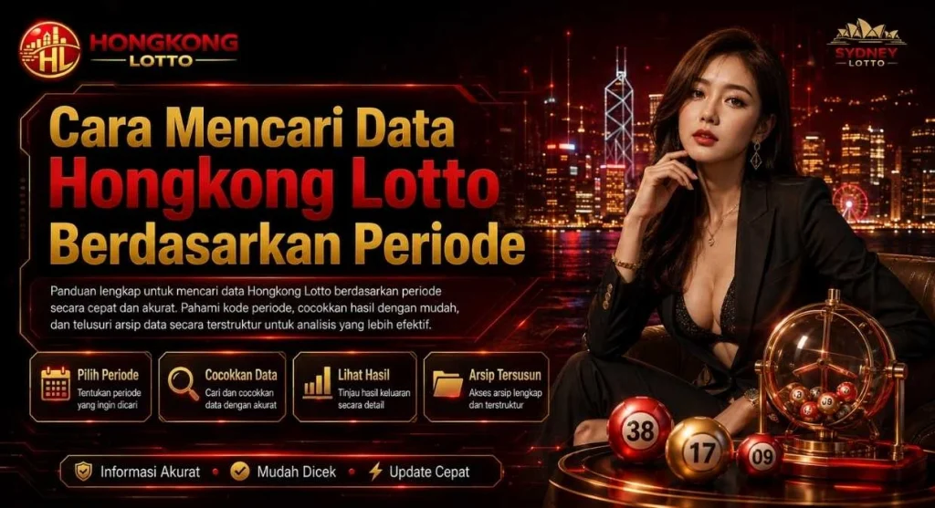 Cara Mencari Data Hongkong Lotto Berdasarkan Periode