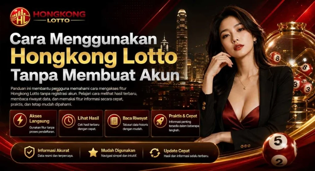 Cara Menggunakan Hongkong Lotto Tanpa Membuat Akun