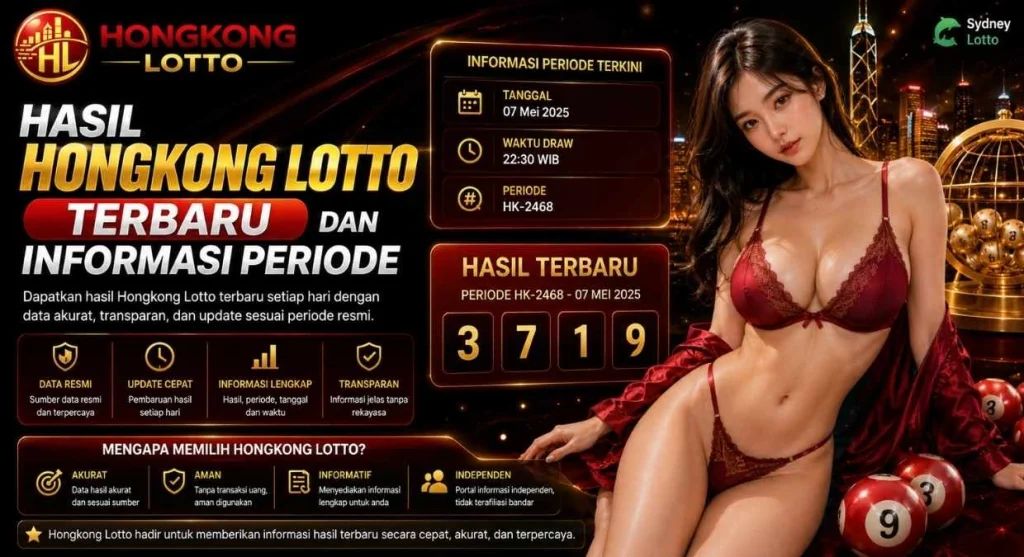 Hasil Hongkong Lotto Terbaru dan Informasi Periode