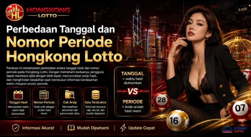 Perbedaan Tanggal dan Nomor Periode Hongkong Lotto